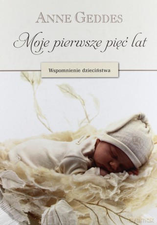 Moje Pierwsze Pięć Lat Wspomnienia Dzieciństwa (twarda) [KSIĄŻKA]