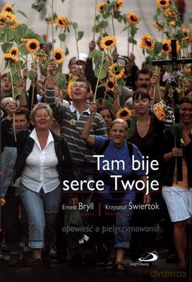 Tam Bije Serce Twoje (twarda) - Ernest Bryll, Krzysztof Świertok [KSIĄŻKA]