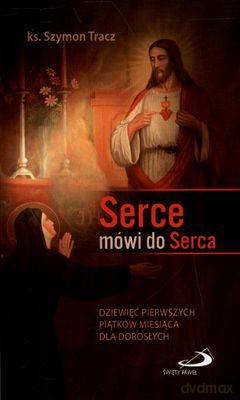 Serce Mówi Do Serca - Ks.Szymon Tracz [KSIĄŻKA]