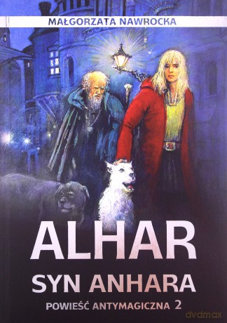 Alhar Syn Anhara Powieść Antymagiczna 2 - Małgorzata Nawrocka [KSIĄŻKA]