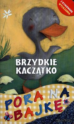 Brzydkie Kaczątko Pora Na Bajkę [KSIĄŻKA]