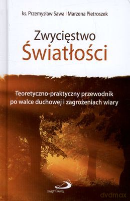 Zwycięstwo Światłości (twarda) - Ks.Przemysław Sawa, Marzena Pietroszek [KSIĄŻKA]