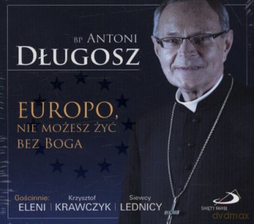 Europo Nie Możesz Żyć Bez Boga (twarda) - Bp Antoni Długosz (digipack) [AUDIOBOOK] [2CD]
