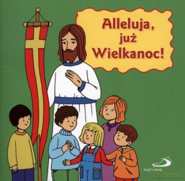 Alleluja Już Wielkanoc [KSIĄŻKA]