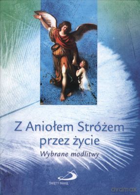Z Aniołem Srtóżem Przez Życie - Anna Mroczek [KSIĄŻKA]