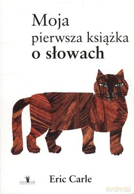 Moja Pierwsza Książka O Słowach (twarda) - Eric Carle [KSIĄŻKA]