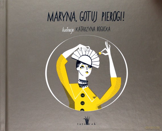 Maryna Gotuj Pierogi! (twarda) - Katarzyna Bogucka [KSIĄŻKA]