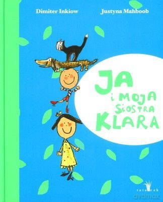 Ja I Moja Siostra Klara (twarda) - Dimitrij Inkiow [KSIĄŻKA]