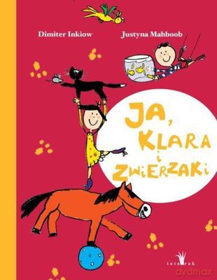 Ja Klara I Zwierzaki (twarda) - Dimitrij Inkiow [KSIĄŻKA]