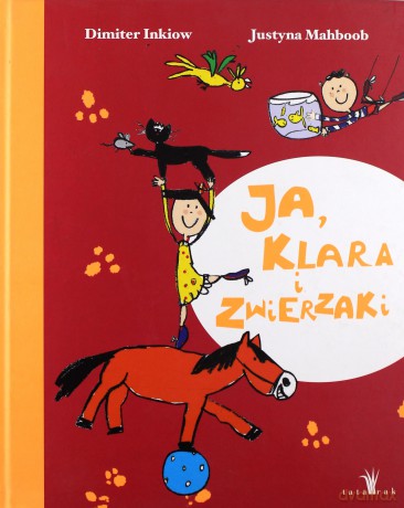 Ja Klara I Zwierzaki (twarda) - Dimitrij Inkiow [KSIĄŻKA]