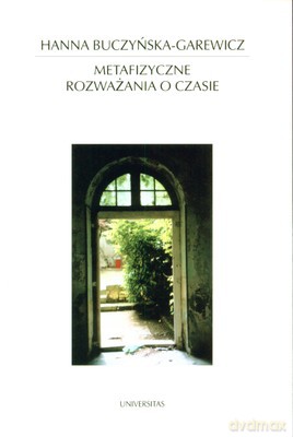 Metafizyczne Rozważania O Czasie - Hanna Buczyńska-Garewicz [KSIĄŻKA]
