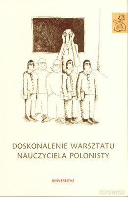 Doskonalenie Warsztatu Nauczyciela Polonisty [KSIĄŻKA]