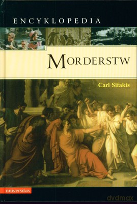 Encyklopedia Morderstw (twarda) - Carl Sifakis [KSIĄŻKA]