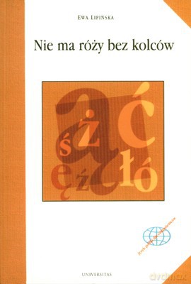 Nie Ma Róży Bez Kolców - Ewa Lipińska [KSIĄŻKA]