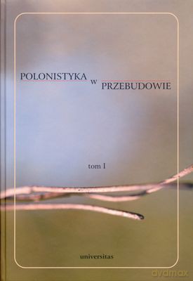 Polonistyka W Przebudowie T. 1/2 [KSIĄŻKA]
