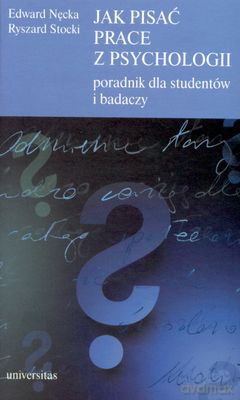 Jak Pisać Prace Z Psychologii - Edward Nęcka, Ryszard Stocki [KSIĄŻKA]