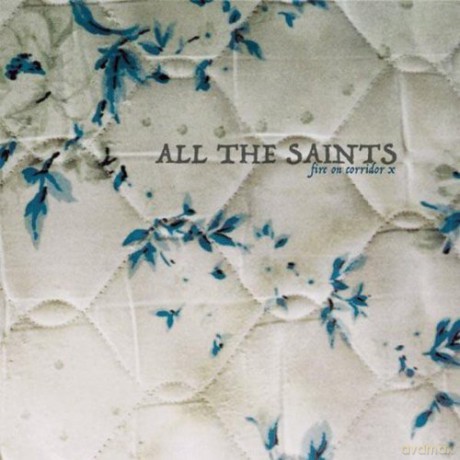 All The Saints: Fire On Corridor X [CD]
