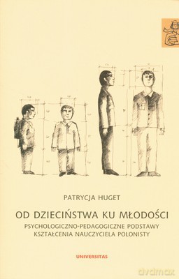 Od Dzieciństwa Ku Młodości - Patrycja Huget [KSIĄŻKA]