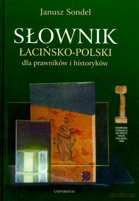 Sł. Łacińsko-Polski Dla Prawników I Historyków - Janusz Sondel [KSIĄŻKA]