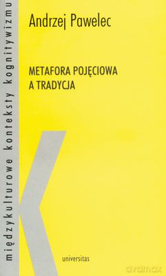 Metafora Pojęciowa A Tradycja - Andrzej Pawelec [KSIĄŻKA]