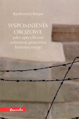 Wspomnienia Obozowe - Bartłomiej Krupa [KSIĄŻKA]