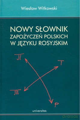 Nowy Słownik Zapożyczeń Polskich W Języku Rosyjskim - Wiesław Witkowski [KSIĄŻKA]