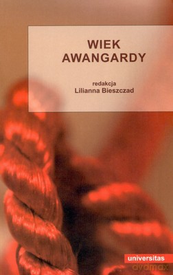 Wiek Awangardy - Lilianna Bieszczad [KSIĄŻKA]