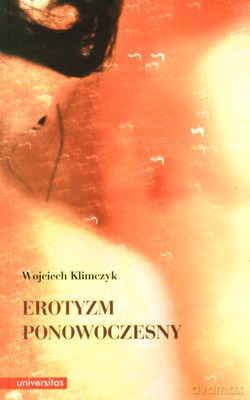 Erotyzm Ponowoczesny - Wojciech Klimczyk [KSIĄŻKA]