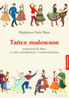Tańce Malowane Książka - Magdalena Szelc-Mays [KSIĄŻKA]