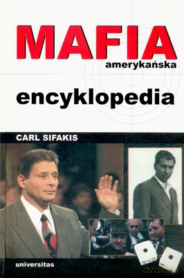 Mafia Amerykańska Encyklopedia (twarda) - Carl Sifakis [KSIĄŻKA]