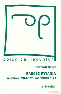 Radość Pytania Wiersze Wisławy Szymborskiej - Gerhard Bauer [KSIĄŻKA]