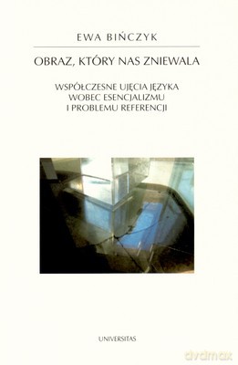 Obraz Który Nas Zniewala - Ewa Bińczyk [KSIĄŻKA]