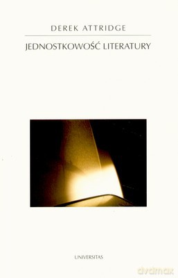 Jednostronność Literatury - Derek Attridge [KSIĄŻKA]