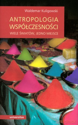 Antropologia Współczesności - Waldemar Kuligowski [KSIĄŻKA]