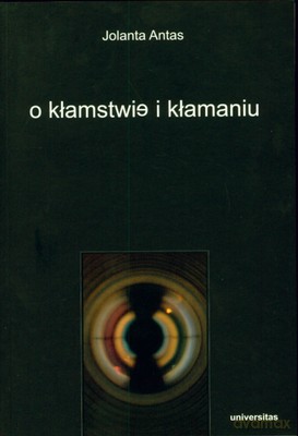 O Kłamstwie I Kłamaniu - Jolanta Antas [KSIĄŻKA]
