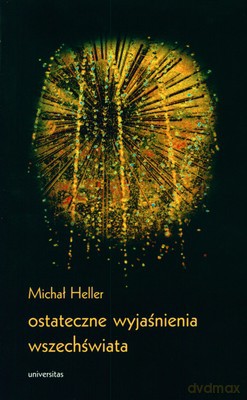 Ostateczne Wyjaśnienie Wszechświata (twarda) - Michał Heller [KSIĄŻKA]
