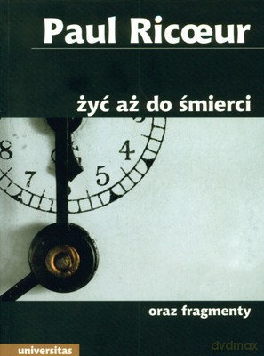 Żyć Aż Do Śmierci - Paul Ricoeur [KSIĄŻKA]