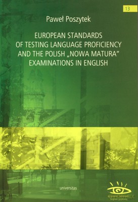 European Standards Of Testing Language Proficiency And The Polish... - Paweł Poszytek [KSIĄŻKA]