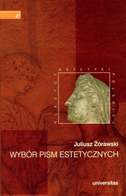 Wybór Pism Estetycznych Żórawski - Juliusz Żórawski [KSIĄŻKA]