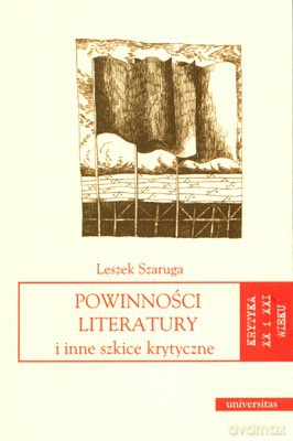 Powinności Literatury I Inne Szkice Krytyczne - Leszek Szaruga [KSIĄŻKA]