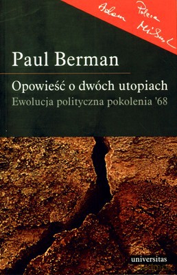 Opowieść O Dwóch Utopiach Ewolucja Polityczna Pokolenia 68 - Paul Berman [KSIĄŻKA]