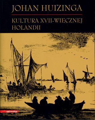 Kultura XVII-Wiecznej Holandii - Johan Huizinga [KSIĄŻKA]