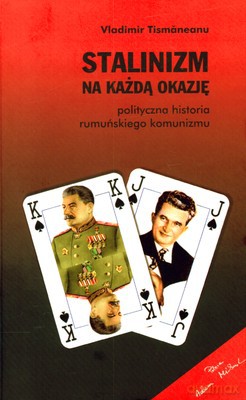 Stalinizm Na Każdą Okazję - Vladimir Tismaneanu [KSIĄŻKA]