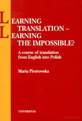 Learning Translation Learning The Impossible - Maria Piotrowska [KSIĄŻKA]