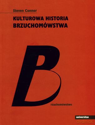 Kulturowa Historia Brzuchomówstwa - Steven Connor [KSIĄŻKA]