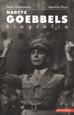 Narcyz Goebels Biografia - Peter Gathmann, Martina Paul [KSIĄŻKA]