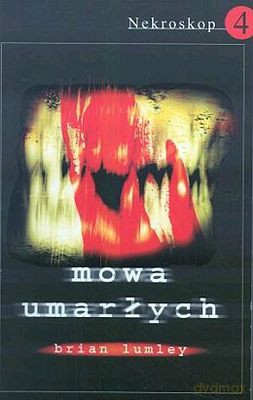 Nekroskop 4 Mowa Umarłych - Brian Lumley [KSIĄŻKA]