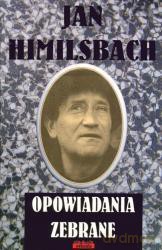 Opowiadania Zebrane Jan Himilsbach - Jan Himilsbach [KSIĄŻKA]