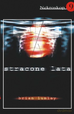 Nekroskop 9 Stracone Lata - Brian Lumley [KSIĄŻKA]