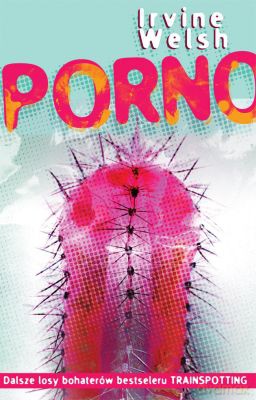 Porno - Irvine Welsh [KSIĄŻKA]